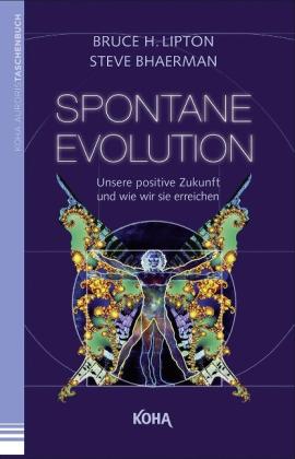 Steve Bhaerman, Bruce Lipton: Spontane Evolution 