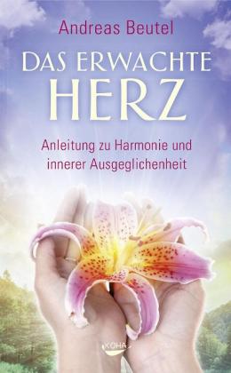 Andreas Beutel: Das erwachte Herz 