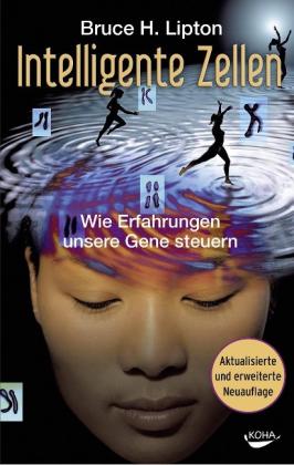 Bruce Lipton, Bruce H. Lipton: Intelligente Zellen 