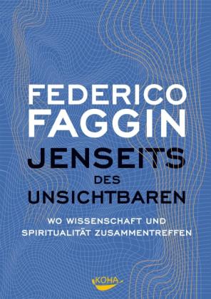 Federico Faggin: Jenseits des Unsichtbaren 