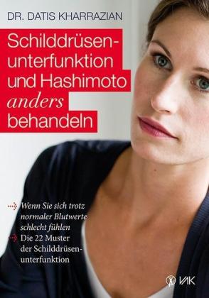 Datis Kharrazian: Schilddrüsenunterfunktion und Hashimoto anders behandeln 
