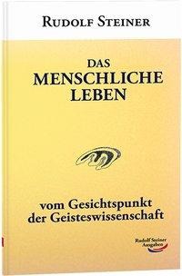 Rudolf Steiner: Das menschliche Leben 