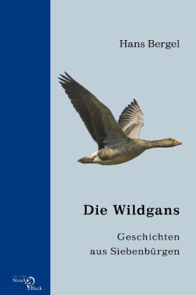 Hans Bergel: Die Wildgans 