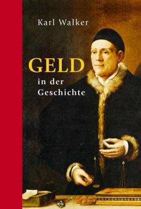 Karl Walker: Geld in der Geschichte 