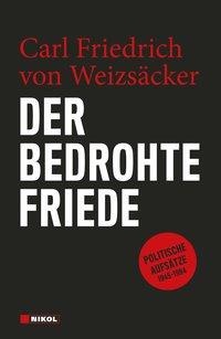 Carl Friedrich von Weizsäcker: Der bedrohte Friede 