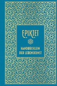 Epiktet: Epiktet: Handbüchlein der Lebenskunst 