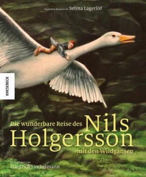 Friedrich Hechelmann, Selma Lagerlöf: Die wunderbare Reise des Nils Holgersson mit den Wildgänsen 