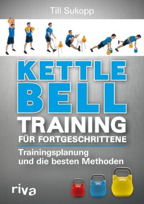Till Sukopp: Kettlebell-Training für Fortgeschrittene 