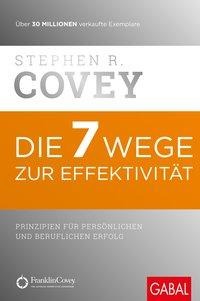 Stephen R. Covey: Die 7 Wege zur Effektivität 
