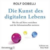 Rolf Dobelli: Die Kunst des digitalen Lebens 