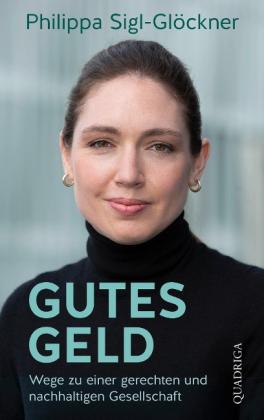 Philippa Sigl-Glöckner: Gutes Geld 