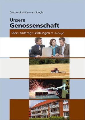 Werner Grosskopf, Hans-H. Münkner, Günther Ringle: Unsere Genossenschaft 