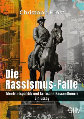 Christoph Ernst: Die Rassismus-Falle 