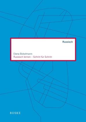 Elena Bokelmann: Russisch lernen - Schritt für Schritt 