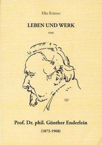 Elke Krämer: Leben und Werk von Prof. Dr. Phil. Günther Enderlein 