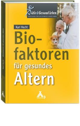 Karl Hecht: Biofaktoren für gesundes Altern 