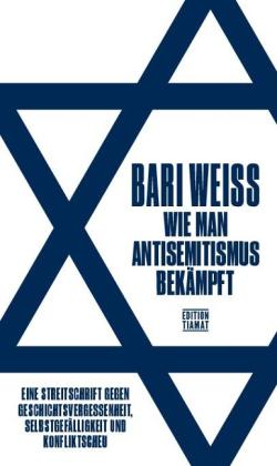 Bari Weiss: Wie man Antisemitismus bekämpft 