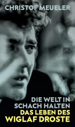 Christof Meueler: Die Welt in Schach halten 