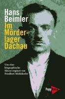 Friedbert Mühldorfer, Hans Beimler: Im Mörderlager Dachau 