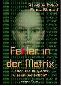 Franz Bludorf, Grazyna Fosar: Fehler in der Matrix 