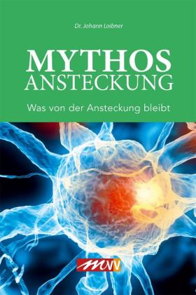 Dr. Johann Loibner, Johann Loibner: Mythos Ansteckung 