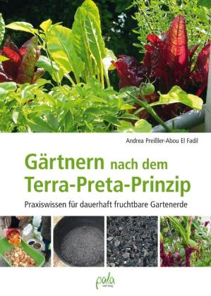 Karin Bauer, Andrea Preißler-Abou El Fadil: Gärtnern nach dem Terra-Preta Prinzip 