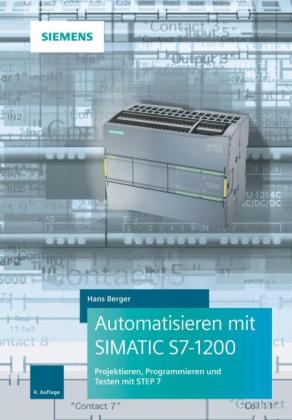 Hans Berger: Automatisieren mit SIMATIC S7-1200 