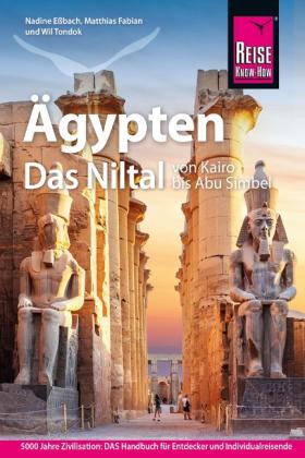 Nadine Eßbach, Matthias Fabian, Wil Tondok: Reise Know-How Reiseführer Ägypten – Das Niltal von Kairo bis Abu Simbel 