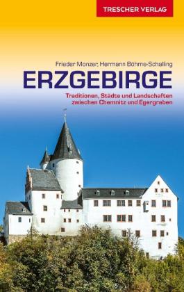 Hermann Böhme-Schalling, Frieder Monzer: Reiseführer Erzgebirge 