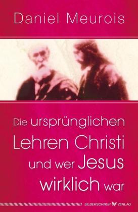Daniel Meurois: Die ursprünglichen Lehren Christi und wer Jesus wirklich war 