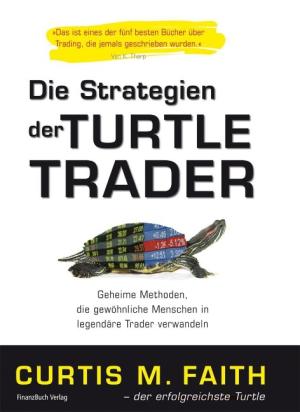 Curtis M. Faith: Die Strategien der Turtle Trader 