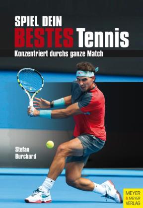 Stefan Burchard: Spiel dein bestes Tennis 