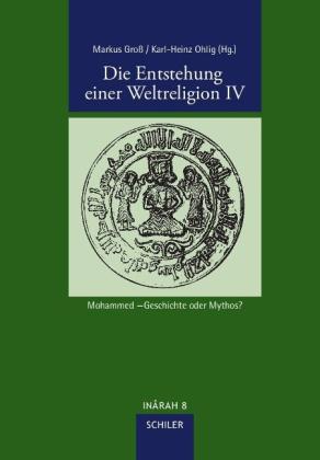 Markus Groß, Karl-Heinz Ohlig: Die Entstehung einer Weltreligion IV 