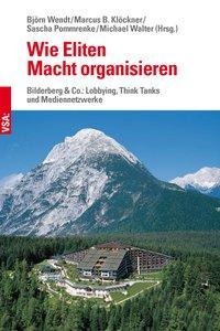 Marcus B. Klöckner, Sascha Pommrenke, Michael Walter, Björn Wendt: Wie Eliten Macht organisieren 