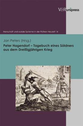 Jan Peters, Jan Prof. Dr. Peters: Peter Hagendorf – Tagebuch eines Söldners aus dem Dreißigjährigen Krieg 
