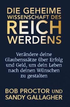 Bob Proctor: Die geheime Wissenschaft des Reichwerdens 