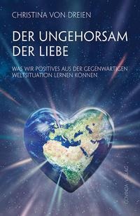 Christina von Dreien, Christina von Dreien: Der Ungehorsam der Liebe 
