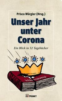 Prisca Würgler: Unser Jahr unter Corona 