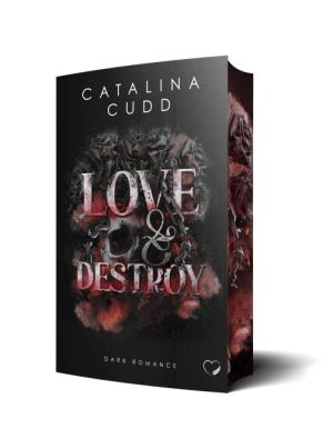 Catalina Cudd, Federherz Verlag GmbH: Love & Destroy: Dark Romance 