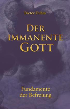 Dieter Duhm: Der immanente Gott 