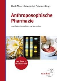 Ulrich Meyer, Peter Alsted Pedersen: Anthroposophische Pharmazie 
