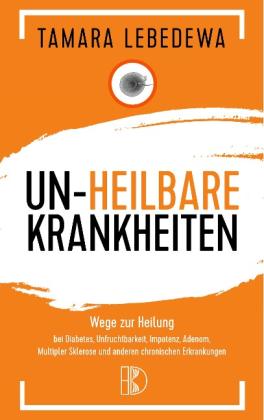 Margarita Zielke, Tamara Lebedewa: Un-Heilbare Krankheiten 