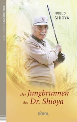 Nobuo Shioya, Monika Wacker: Der Jungbrunnen des Dr. Shioya 