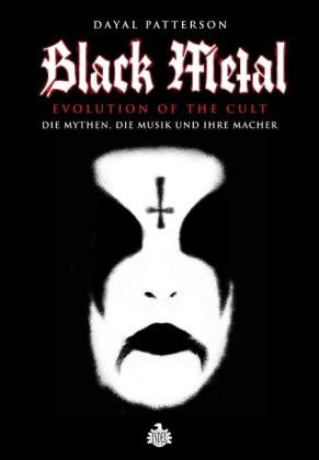 Andreas Schiffmann, Dayal Patterson: Black Metal: Evolution Of The Cult 