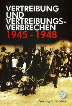 Kulturstiftung der deutschen Vertriebenen: Vertreibung und Vertreibungsverbrechen 1945-1948 