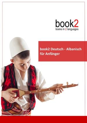 Johannes Schumann: book2 Deutsch - Albanisch für Anfänger 