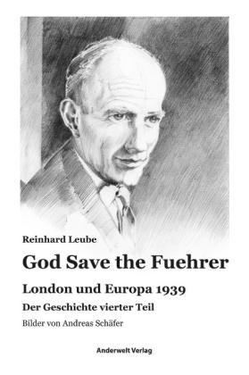 Reinhard Leube: God Save the Fuehrer 