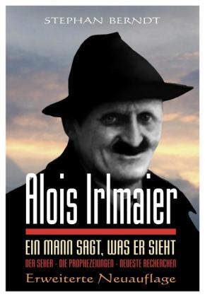 Stephan Berndt: Alois Irlmaier 