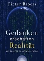 Dieter Broers: Gedanken erschaffen Realität 