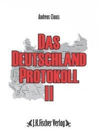 Andreas Clauss: Das Deutschland Protokoll 02 
